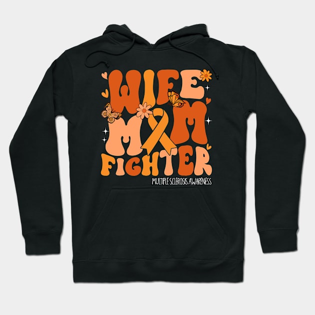 Wife Mom Fighter Orange Ribbon Multiple Sclerosis Awareness Hoodie by JazlynShyann